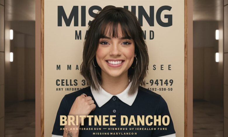 Brittnee Dancho Missing Maryland